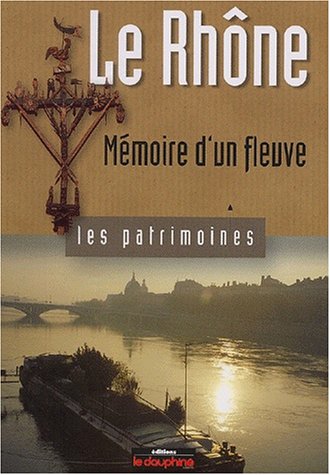 Beispielbild fr Le Rhne: Mmoire d'un fleuve zum Verkauf von Ammareal