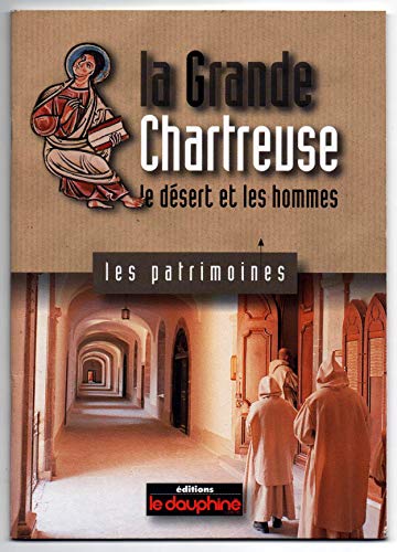 Beispielbild fr La Grande Chartreuse, le dsert et les hommes zum Verkauf von Ammareal