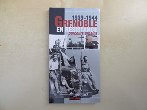 Beispielbild fr Grenoble en rsistance (1939-1945) : Parcours urbains zum Verkauf von Ammareal