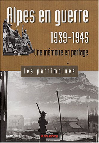 Imagen de archivo de Alpes en guerre 1939-1945: Une mmoire en partage a la venta por Ammareal