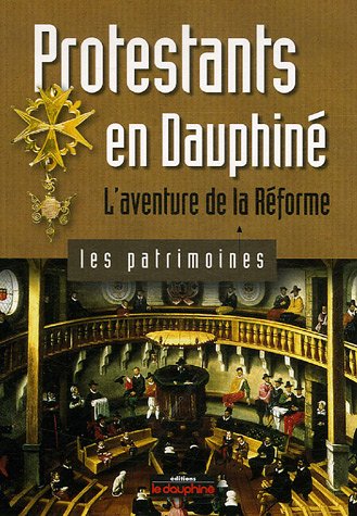 Beispielbild fr Protestants en Dauphin: L'aventure de la Rforme zum Verkauf von Ammareal