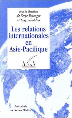 Les Relations Internationales en Asie-Pacifique (International (9782911751028) by Besanger, Serge P.; Riviere, J.