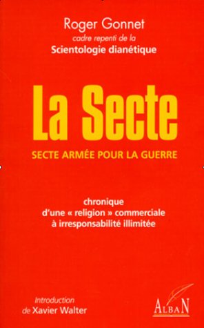 Beispielbild fr La secte : secte arme pour la guerre : chronique d'une "religion" commerciale  irresponsabilit illimite zum Verkauf von medimops