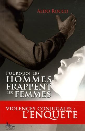 Beispielbild fr Pourquoi les hommes frappent les femmes: Violences conjugales : l'enqute zum Verkauf von Ammareal