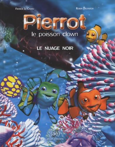 Beispielbild fr Pierrot, le poisson clown. Le nuage noir zum Verkauf von Ammareal