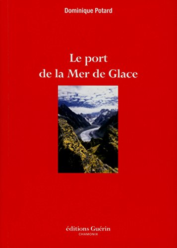 Stock image for La port de la Mer de Glace for sale by Better World Books Ltd