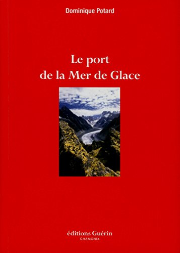 Stock image for Le port de la Mer de Glace for sale by GF Books, Inc.