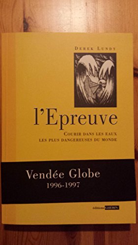 9782911755408: L'Epreuve. Histoire du Vende Globe, 1996-1997