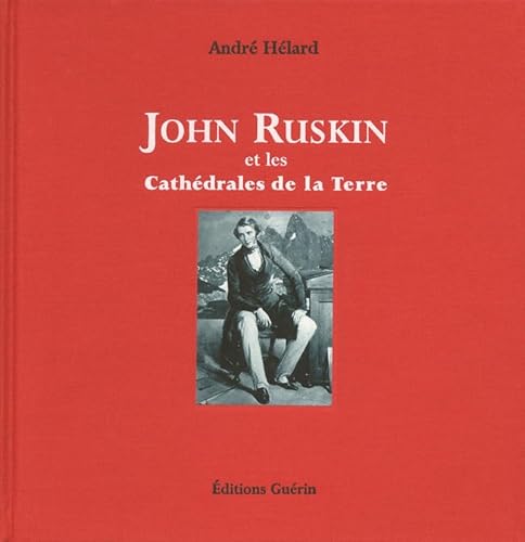 9782911755927: John Ruskin et les cathdrales de la Terre