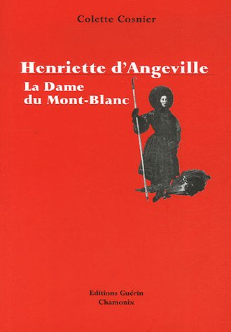 Beispielbild fr Henriette d'Angeville : La dame du Mont-Blanc zum Verkauf von medimops
