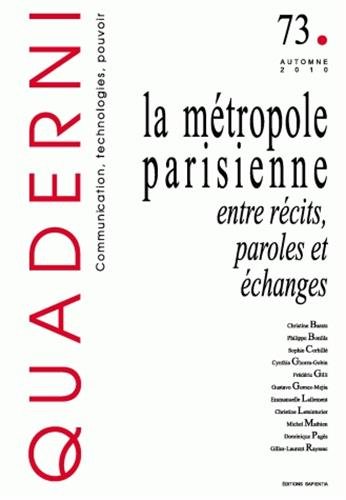 Beispielbild fr Quaderni, N 73, Automne 2010 : La mtropole parisienne : Entre rcits, paroles et changes zum Verkauf von medimops