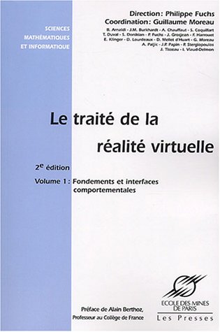 Imagen de archivo de Le trait de la ralit virtuelle, volume 1 : Fondements et interfaces comportementales a la venta por Ammareal