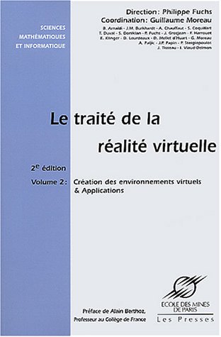 Imagen de archivo de Le trait de la ralit virtuelle, volume 2 : Cration des environnement virtuels et applications a la venta por Ammareal
