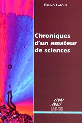 Chroniques d'un amateur de sciences (9782911762765) by Latour, Bruno