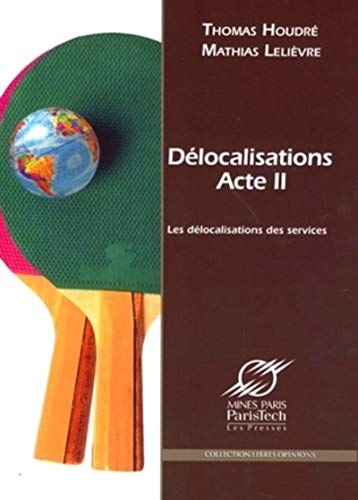 Stock image for D localisations acte II comprendre les d localisations de services en France Houdr , Thomas and Leli vre, Mathias for sale by LIVREAUTRESORSAS