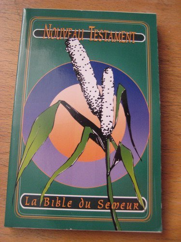 9782911769108: La Bible du Semeur: New Testament / Bible, French text / Paperback: 1356 pages - Publisher: Societe Biblique Internationale (1999)