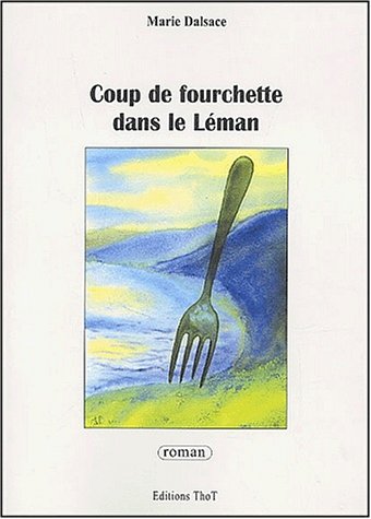 Imagen de archivo de Coup de fourchette dans le Lman a la venta por Ammareal