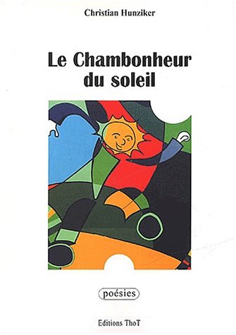 Beispielbild fr Le Chambonheur du soleil zum Verkauf von medimops