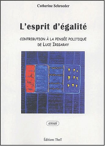 Stock image for L'esprit d'galit. Contribution  la pense politique de Luce Irigaray for sale by medimops