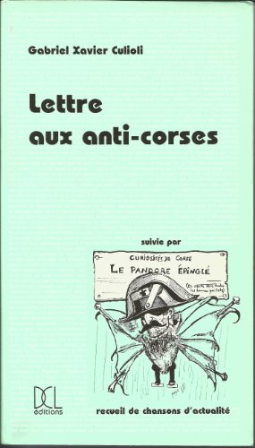 Beispielbild fr LETTRE AUX ANTI-CORSES,SUIVIE PAR:CURIOSITES DE CORSE,LE PANDORE EPINGLE zum Verkauf von Bibliofolie