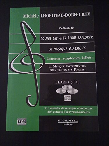 Beispielbild fr Toutes les cls pour explorer la musique classique, tome 3 : La Musique instrumentale (avec 3 CD audio) zum Verkauf von Ammareal