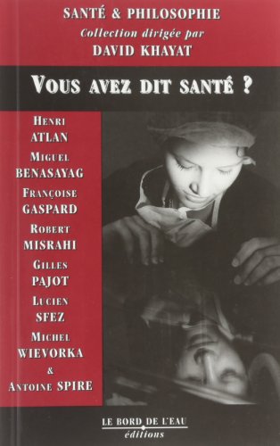 Beispielbild fr Vous avez dit sant ? zum Verkauf von Chapitre.com : livres et presse ancienne