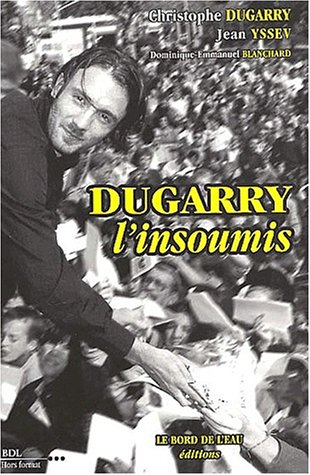 9782911803406: Dugarry L'Insoumis