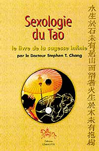 Sexologie du Tao - Livre sagesse infinie (9782911806155) by Chang, Stephen T.
