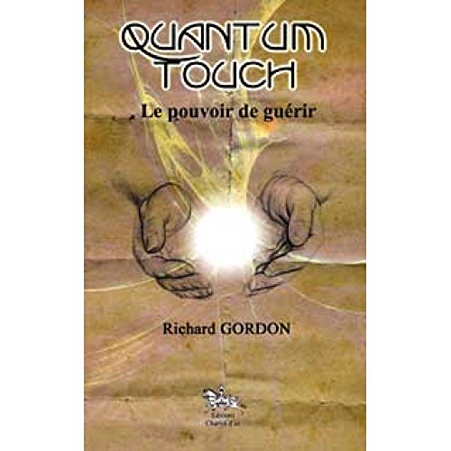 Stock image for Quantum Touch - Le pouvoir de gu?rir (French Edition) for sale by SecondSale