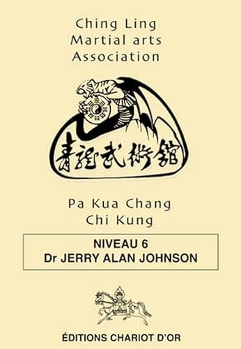Beispielbild fr Pa Kua Chang Chi Kung - Niveau 6 zum Verkauf von Gallix