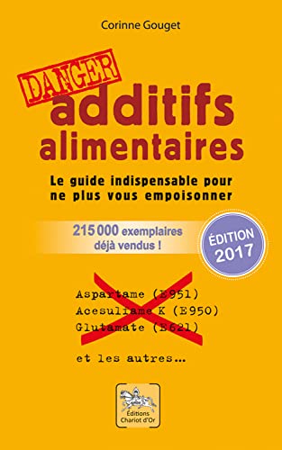 Beispielbild fr Additifs alimentaires Danger : Le guide indispensable pour ne plus vous empoisonner zum Verkauf von medimops