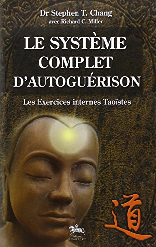 SystÃ¨me complet d'autoguÃ©rison (French Edition) (9782911806827) by Chang, Stephen T.
