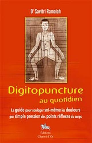Beispielbild fr Digitopuncture Au Quotidien : Le Guide Pour Soulager Soi-mme Les Douleurs Par Simple Pression Des P zum Verkauf von RECYCLIVRE