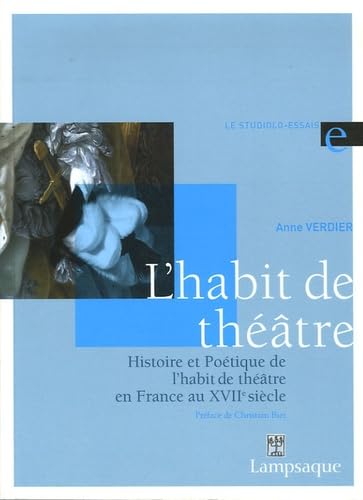 Imagen de archivo de Histoire Et Potique De L'habit De Thtre En France Au XVIIe Sicle (1606-1680) a la venta por Anybook.com