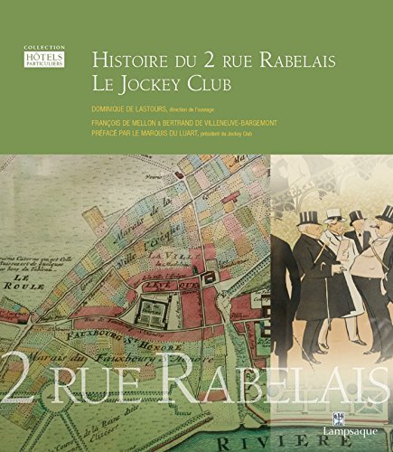 Imagen de archivo de Histoire du 2 rue Rabelais, Le Jockey Club a la venta por Ludilivre Photobooks