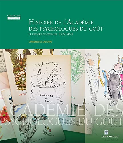 Imagen de archivo de Histoire de l'Acadmie des psychologues du got: Le premier centenaire : 1922-2022 a la venta por medimops