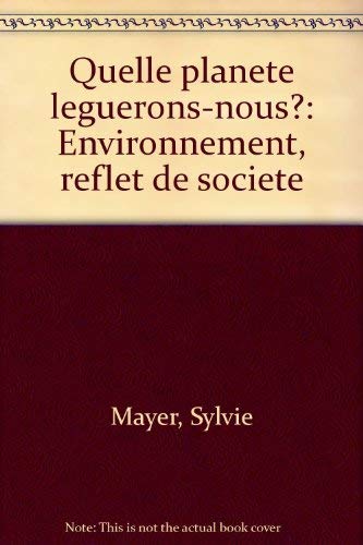 Beispielbild fr Quelle plante lguerons-nous?: Environnement, reflet de socit zum Verkauf von Librairie Th  la page