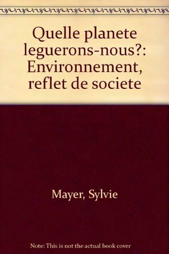 Stock image for Quelle plante lguerons-nous?: Environnement, reflet de socit for sale by Librairie Th  la page