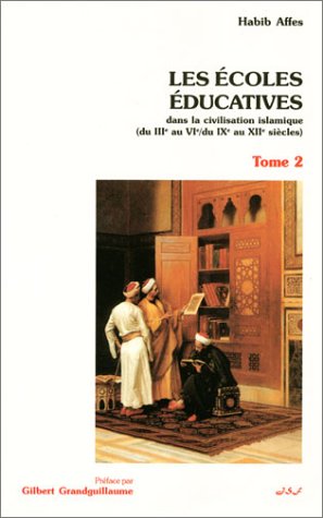 9782911848230: Les Ecoles Educatives Dans La Civilisation Islamique. Tome 2