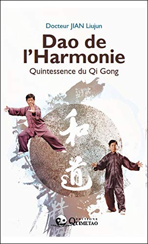 Stock image for Dao de l'Harmonie - Quintessence du Qi Gong for sale by Ammareal