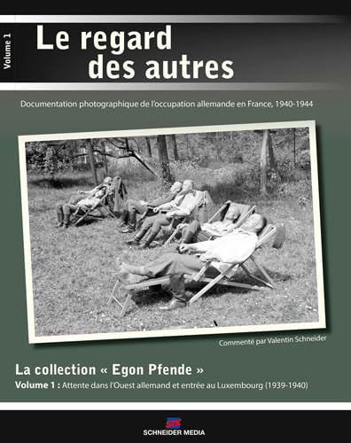 9782911870330:  COLLECTION INEDITE EGON PFENDE T1 - Attente dans l'Ouest allemand et entre au Luxembourg (1939-1940) 