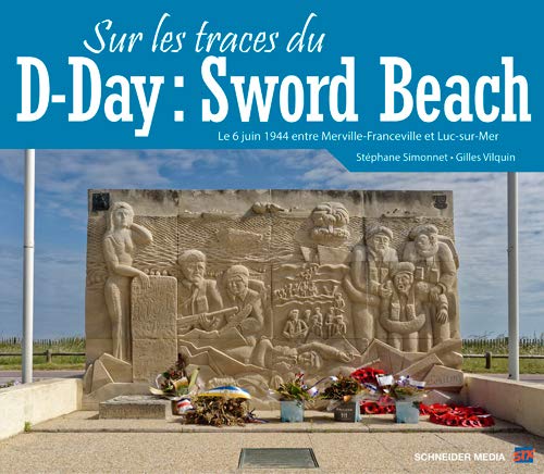 9782911870415: Sur les traces du D-Day : Sword Beach (SUR LES TRACES DE ...)