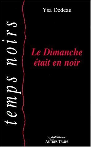 Beispielbild fr LE DIMANCHE ETAIT NOIR zum Verkauf von LiLi - La Libert des Livres