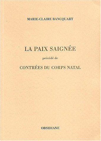 Stock image for Paix saigne prcd de Contres du corps natal for sale by Ammareal