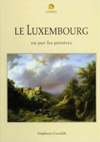 Beispielbild fr Le Luxembourg vu par les peintres zum Verkauf von Ammareal