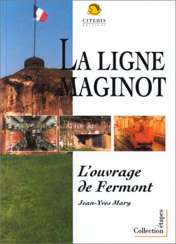 Beispielbild fr Fermont: Ouvrage d'artillerie de la ligne Maginot zum Verkauf von medimops