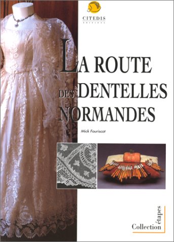 Stock image for La route des dentelles normandes for sale by Alplaus Books