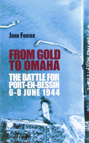 Stock image for FROM GOLD TO OMAHA - The Battle for Port-en-Bessin for sale by Crestview Books