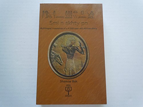 Stock image for smi n skhty pn Multilingual translation of a 4,000-year-old-African story for sale by The Book Garden