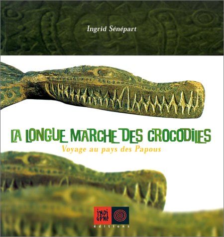 Beispielbild fr Longue marche des crocodiles, voyage au pays des Papous zum Verkauf von Ammareal